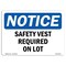 Signmission OSHA Notice Sign, Safety Vest Required On Lot, 10in X 7in Rigid Plastic, 10" W, 7" H, Landscape OS-NS-P-710-L-18225 - alternate 1